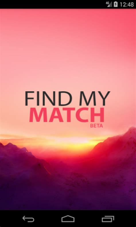 Find my match - 10. Pay attention to feelings of calm and comfort. If you have found a soulmate, you will feel peaceful, joyful, and will believe that your relationship is a strong and healthy one. Your soulmate should support you, and you should support your soulmate.